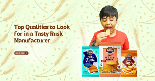 TOP QUALITIES TO LOOK FOR IN A TASTY RUSK MANUFACTURER