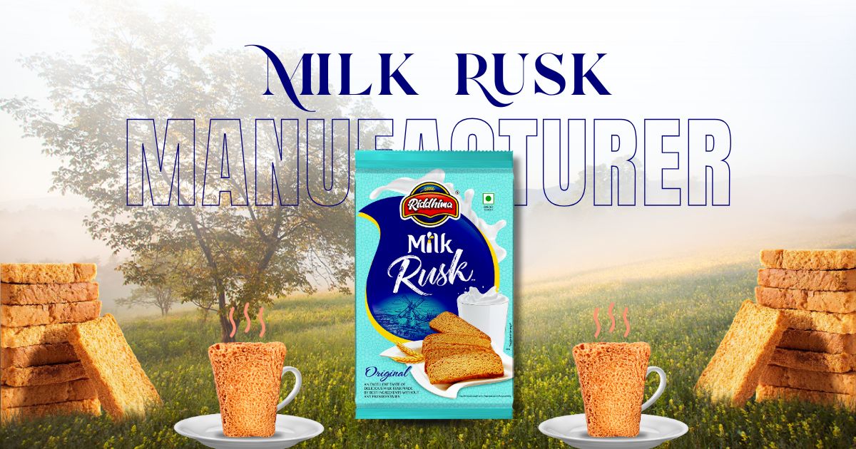 Top Milk Rusk Manufacturer Trusted by Retailers in India – RIDDHIMA FOODS